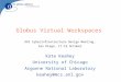 Globus Virtual Workspaces OOI Cyberinfrastructure Design Meeting, San Diego, 17-19 October Kate Keahey University of Chicago Argonne National Laboratory