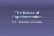The Basics of Experimentation Ch7 – Reliability and Validity