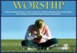 Worship Any action or attitude that expresses praise, love, and appreciation for God
