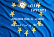 Uality systems Comparing Quality Systems Michael Crowley EPR 2008