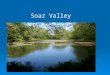 Soar Valley. 3 Themes  Green Waterway  Visible Waterway  Accessible Waterway