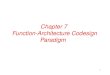 1 Chapter 7 Function-Architecture Codesign Paradigm