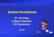 Systems Development Dr. Yan Xiong College of Business CSU Sacramento 10/12/03