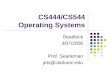CS444/CS544 Operating Systems Deadlock 3/07/2006 Prof. Searleman jets@clarkson.edu