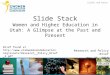 Slide Stack Women and Higher Education in Utah: A Glimpse at the Past and Present Research and Policy Brief May 25, 2010 Slides and Notes Brief found at
