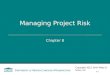Chapter 8 Managing Project Risk Copyright 2012 John Wiley & Sons, Inc. 8-1
