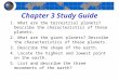 Chapter 3 Study Guide 1. What are the terrestrial planets? Describe the characteristics of these planets. 2. What are the giant planets? Describe the characteristics