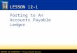 CENTURY 21 ACCOUNTING © Thomson/South-Western LESSON 12-1 Posting to An Accounts Payable Ledger