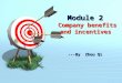 Module 2 Company benefits and incentives ---By Zhou Qi
