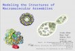Modeling the Structures of Macromolecular Assemblies Depts. of Biopharmaceutical Sciences and Pharmaceutical Chemistry California Institute for Quantitative