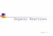 Organic Reactions Version 1.4. Reaction Pathways and mechanisms Most organic reactions proceed by a defined sequence or set of steps. The detailed pathway