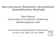 Non-Intrusive Stochastic Uncertainty Quantification Methods Don Zhang University of Southern California donzhang@usc.edu Uncertainty Quantification Workshop