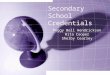 Secondary School Credentials Peggy Bell Hendrickson Rita Cooper Shelby Cearley
