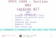 Monday, Oct. 31, 2005PHYS 1444-003, Fall 2005 Dr. Jaehoon Yu 1 PHYS 1444 – Section 003 Lecture #17 Monday, Oct. 31, 2005 Dr. Jaehoon Yu Example for Magnetic