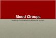 Blood Groups Anatomy & Physiology/Cardiovascular System