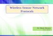 Wireless Sensor Network Protocols Dr. Monir Hossen ECE, KUET Department of Electronics and Communication Engineering, KUET