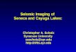 Seismic Imaging of Seneca and Cayuga Lakes: Christopher A. Scholz Syracuse University cascholz@syr.edu 
