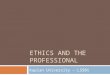 ETHICS AND THE PROFESSIONAL Kaplan University – LS501