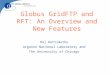 Globus GridFTP and RFT: An Overview and New Features Raj Kettimuthu Argonne National Laboratory and The University of Chicago