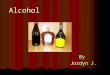 AlcoholBy Jordyn J.. What is Alcohol? Alcohol is a clear drink that is made from corn, barley, grain, rye, or a beverage containing ethyl. When a person