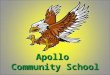 Apollo Community School. Apollo Community School Monday, August 23, 2010 5:30-7:30 p.m. Apollo Middle School 265 W. Nebraska St. A center for families,