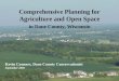 Comprehensive Planning for Agriculture and Open Space in Dane County, Wisconsin Kevin Connors, Dane County Conservationist September 2003