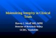 Maintaining Integrity in Clinical Trials Harvey J. Murff MD, MPH Director of Research Safety GCRC, Vanderbilt