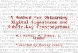 A Method for Obtaining Digital Signatures and Public-key Cryptosystems R.L Rivest, A. Shamir, L. Adleman Presented by Wesley Varela