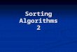 Sorting Algorithms 2. Quicksort General Quicksort Algorithm: Select an element from the array to be the pivot Select an element from the array to be the