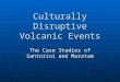 Culturally Disruptive Volcanic Events The Case Studies of Santorini and Maratam