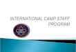  Program Enrichment  Cultural Exchange  International Scouting experience for youth