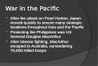 War in the Pacific  After the attack on Pearl Harbor, Japan moved quickly to secure many strategic locations throughout Asia and the Pacific  Protecting