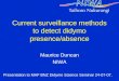Current surveillance methods to detect didymo presence/absence Maurice Duncan NIWA Presentation to MAF BNZ Didymo Science Seminar 24-07-07