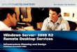 Windows Server ® 2008 R2 Remote Desktop Services Infrastructure Planning and Design Published: November 2009