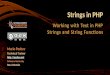 Strings in PHP Working with Text in PHP Strings and String Functions Mario Peshev Technical Trainer  Software University 