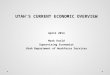 UTAH’S CURRENT ECONOMIC OVERVIEW April 2014 Mark Knold Supervising Economist Utah Department of Workforce Services