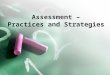 Assessment – Practices and Strategies. Our Mission