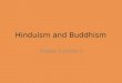 Hinduism and Buddhism Chapter 3 Section 2. The Beliefs of Hinduism Develop No single founder and no single sacred text – Many gods and goddesses and practices