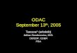 1 ODAC September 13 th, 2005 Tarceva ® (erlotinib) Adrian Senderowicz, M.D. DDODP, CDER FDA