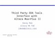 Copyright © 1997 Altera Corporation 10/21/2015 Third Party EDA Tools Interface with Altera Max+Plus II Danny Mok Altera HK FAE (dmok@altera.com)