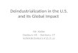 Deindustrialization in the U.S. and its Global Impact Mr. Keller Danbury HS – Danbury, CT kellek@danbury.k12.ct.us