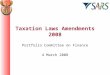Taxation Laws Amendments 2008 Portfolio Committee on Finance 4 March 2008