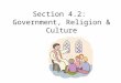 Section 4.2: Government, Religion & Culture. Glorious Revolution Parliament forced out King James & placed his daughter Mary and her Dutch husband, William
