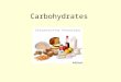 Carbohydrates. Introduction: Carbohydrates are the most abundant organic compounds in the plant world They are storehouses of chemical energy (glucose,