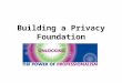Building a Privacy Foundation. Setting the Standard for Privacy Health Insurance Portability and Accountability Act (HIPAA) Patient Bill of Rights Federal