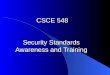 CSCE 548 Security Standards Awareness and Training