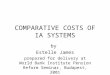 COMPARATIVE COSTS OF IA SYSTEMS by Estelle James prepared for delivery at World Bank Institute Pension Reform Seminar, Budapest, 2001