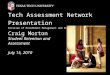 Tech Assessment Network Presentation Division of Enrollment Management and Student Affairs Craig Morton Student Retention and Assessment July 15, 2010