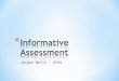 Jacque Melin - GVSU * OBTRUSIVE Assessment – instruction/learning STOPS while students ‘take the assessment”; * UNOBTRUSIVE Assessment – instruction/learning