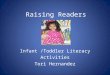 Raising Readers Infant /Toddler Literacy Activities Tori Hernandez
